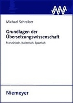 Grundlagen der Übersetzungswissenschaft von Schreiber,  Michael