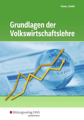 Grundlagen der Volkswirtschaftslehre von Howe,  Michael, Seidel,  Horst