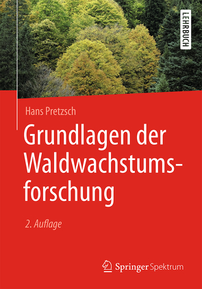 Grundlagen der Waldwachstumsforschung von Pretzsch,  Hans