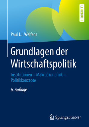 Grundlagen der Wirtschaftspolitik von Welfens,  Paul J.J.