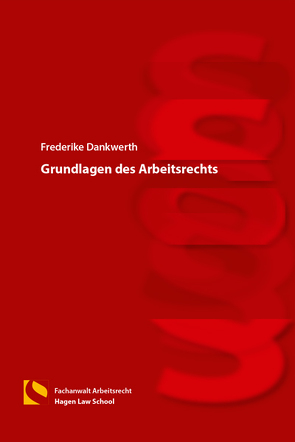 Grundlagen des Arbeitsrechts von Dankwerth,  Frederike