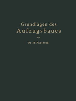 Grundlagen des Aufzugsbaues von Köhler,  Fritz, Paetzold,  Maximilian