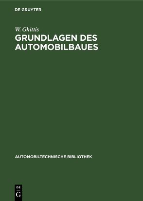 Grundlagen des Automobilbaues von Ghittis,  W.