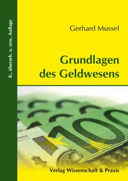 Grundlagen des Geldwesens. von Mussel,  Gerhard
