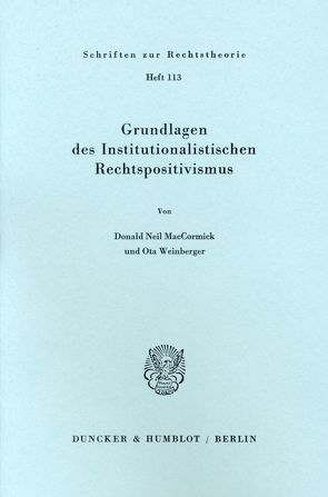 Grundlagen des institutionalistischen Rechtspositivismus. von MacCormick,  Donald Neil, Weinberger,  Ota