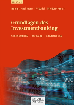 Grundlagen des Investmentbanking von Hockmann,  Heinz J., Thießen,  Friedrich