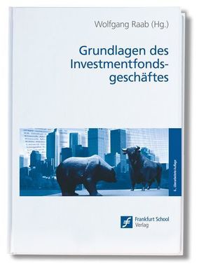 Grundlagen des Investmentfondsgeschäftes von Raab,  Wolfgang