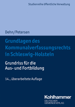 Grundlagen des Kommunalverfassungsrechts in Schleswig-Holstein von Dehn,  Klaus-Dieter, Petersen,  Björn