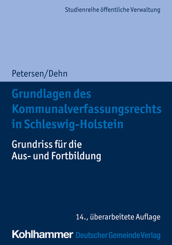 Grundlagen des Kommunalverfassungsrechts in Schleswig-Holstein von Dehn,  Klaus-Dieter, Petersen,  Björn