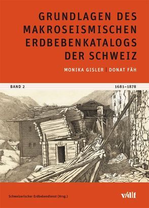 Grundlagen des makroseismischen Erdbebenkatalogs der Schweiz von Fäh,  Donat, Gisler,  Monika