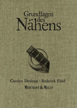 Grundlagen des Nähens von Denham,  Carolyn, Field,  Roderick, Mayr,  Bernadette