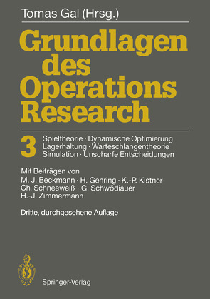 Grundlagen des Operations Research 3 von Beckmann,  M., Gal,  Tomas, Gehring,  H., Kistner,  K.-P., Schneeweiß,  C., Schwödiauer,  G., Zimmermann,  H.-J.