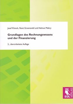 Grundlagen des Rechnungswesens und der Finanzierung von Groeneveld,  René, Kloock,  Josef, Maltry,  Helmut