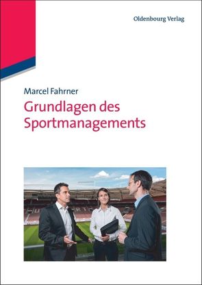 Grundlagen des Sportmanagements von Fahrner,  Marcel