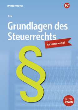 Grundlagen des Steuerrechts von Biela,  Sven