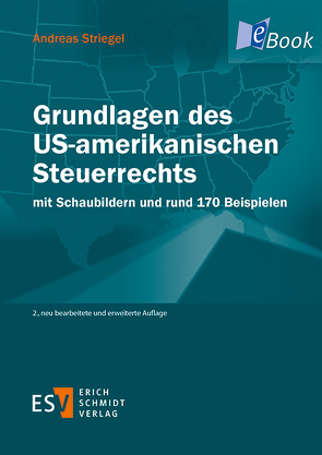 Grundlagen des US-amerikanischen Steuerrechts von Striegel,  Andreas