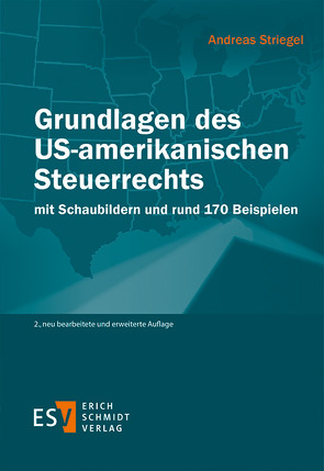Grundlagen des US-amerikanischen Steuerrechts von Striegel,  Andreas