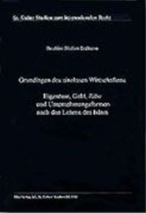 Grundlagen des zinslosen Wirtschaftens. Eigentum, Geld, Riba und Unternehmungsformen nach der Lehre des Islam von Dalkusu,  Ibrahim N