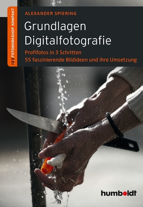 Grundlagen Digitalfotografie von Spiering,  Alexander