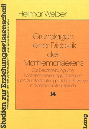 Grundlagen einer Didaktik des Mathematisierens von Weber,  Hellmar