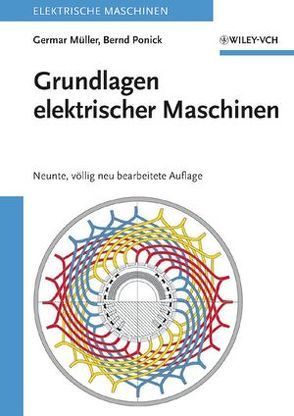 Grundlagen elektrischer Maschinen von Müller,  Germar, Ponick,  Bernd