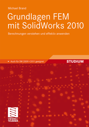 Grundlagen FEM mit SolidWorks 2010 von Brand,  Michael