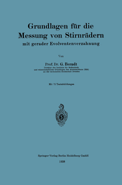 Grundlagen für die Messung von Stirnrädern mit gerader Evolventenverzahnung von Berndt,  Georg