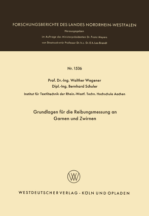 Grundlagen für die Reibungsmessung an Garnen und Zwirnen von Wegener,  Walther