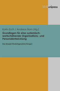 Grundlagen für eine systemisch-wertschätzende Organisations- und Personalentwicklung von Born,  Andreas, Coordes,  Robert, Esch,  Karin