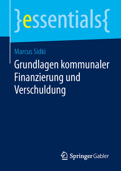 Grundlagen kommunaler Finanzierung und Verschuldung von Sidki,  Marcus