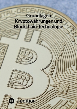 Grundlagen Kryptowährungen und Blockchain-Technologie von Moritz