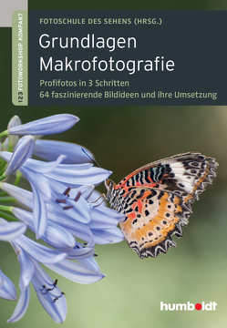 Grundlagen Makrofotografie von Fotoschule des Sehens, Uhl,  Peter, Walther-Uhl,  Martina