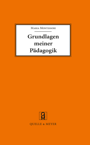 Grundlagen meiner Pädagogik von Montessori,  Maria