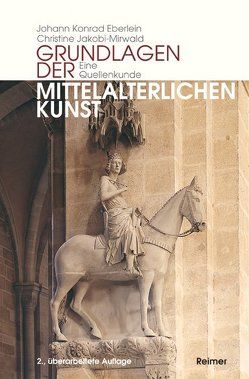 Grundlagen mittelalterlicher Kunst von Eberlein,  Johann K, Jakobi-Mirwald,  Christine