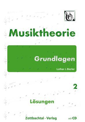Grundlagen Musiktheorie Band 2 Lösungen von Bierler,  Lothar J.