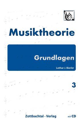 Grundlagen Musiktheorie Band 3 von Bierler,  Lothar J.