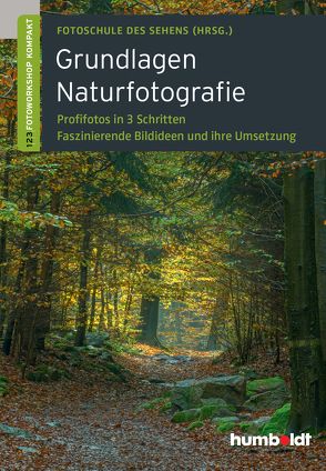 Grundlagen Naturfotografie von Fotoschule des Sehens, Uhl,  Peter, Walther-Uhl,  Martina