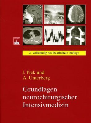 Grundlagen neurochirurgischer Intensivmedizin von Piek,  Jürgen, Unterberg,  Andreas