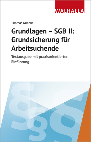 Grundlagen – SGB II: Grundsicherung für Arbeitsuchende von Knoche,  Thomas