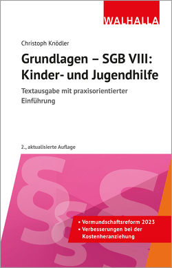 Grundlagen – SGB VIII: Kinder- und Jugendhilfe von Knödler,  Christoph