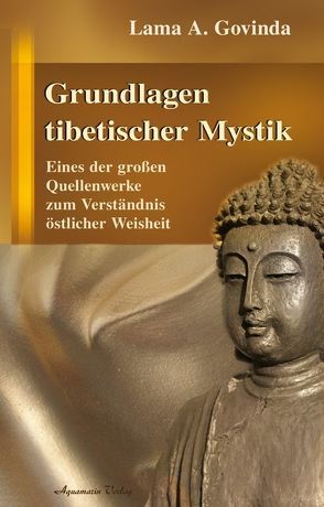 Grundlagen tibetischer Mystik von Govinda,  Lama Anagarika