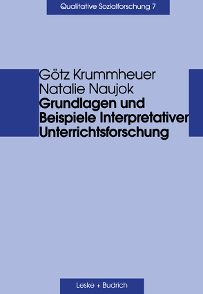 Grundlagen und Beispiele Interpretativer Unterrichtsforschung von Krummheuer,  Götz, Naujok,  Natalie