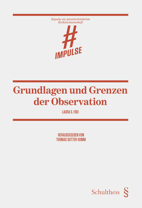 Grundlagen und Grenzen der Observation von Frei,  Laura S., Sutter-Somm,  Thomas