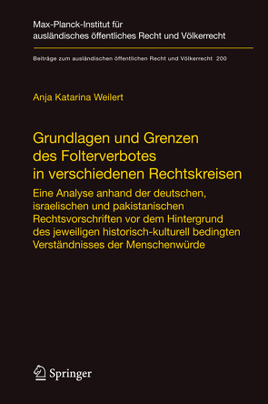 Grundlagen und Grenzen des Folterverbotes in verschiedenen Rechtskreisen von Weilert,  Anja Katarina