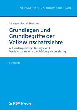 Grundlagen und Grundbegriffe der Volkswirtschaftslehre von Hartmann,  Peter, Sprenger-Menzel,  Michael Thomas P.