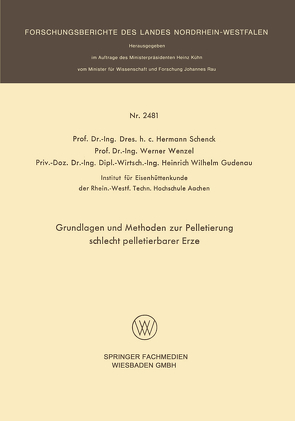 Grundlagen und Methoden zur Pelletierung schlecht pelletierbarer Erze von Schenck,  Hermann, Wenzel,  Werner