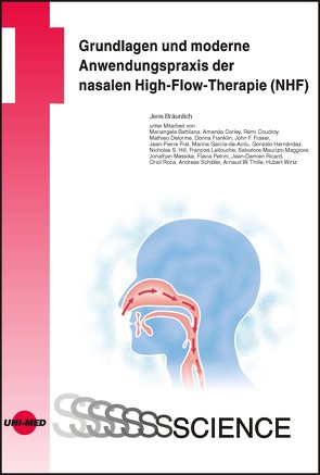 Grundlagen und moderne Anwendungspraxis der nasalen High-Flow-Therapie (NHF) von Bräunlich,  Jens