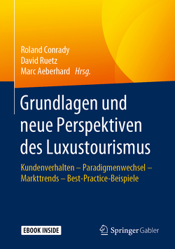 Grundlagen und neue Perspektiven des Luxustourismus von Aeberhard,  Marc, Conrady,  Roland, Ruetz,  David