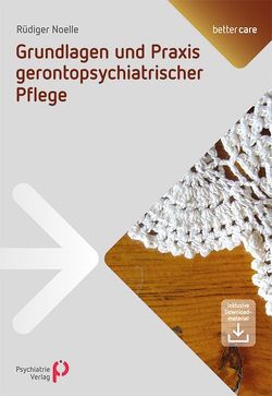 Grundlagen und Praxis gerontopsychiatrischer Pflege von Noelle,  Rüdiger