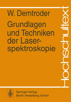 Grundlagen und Techniken der Laserspektroskopie von Demtröder,  W.